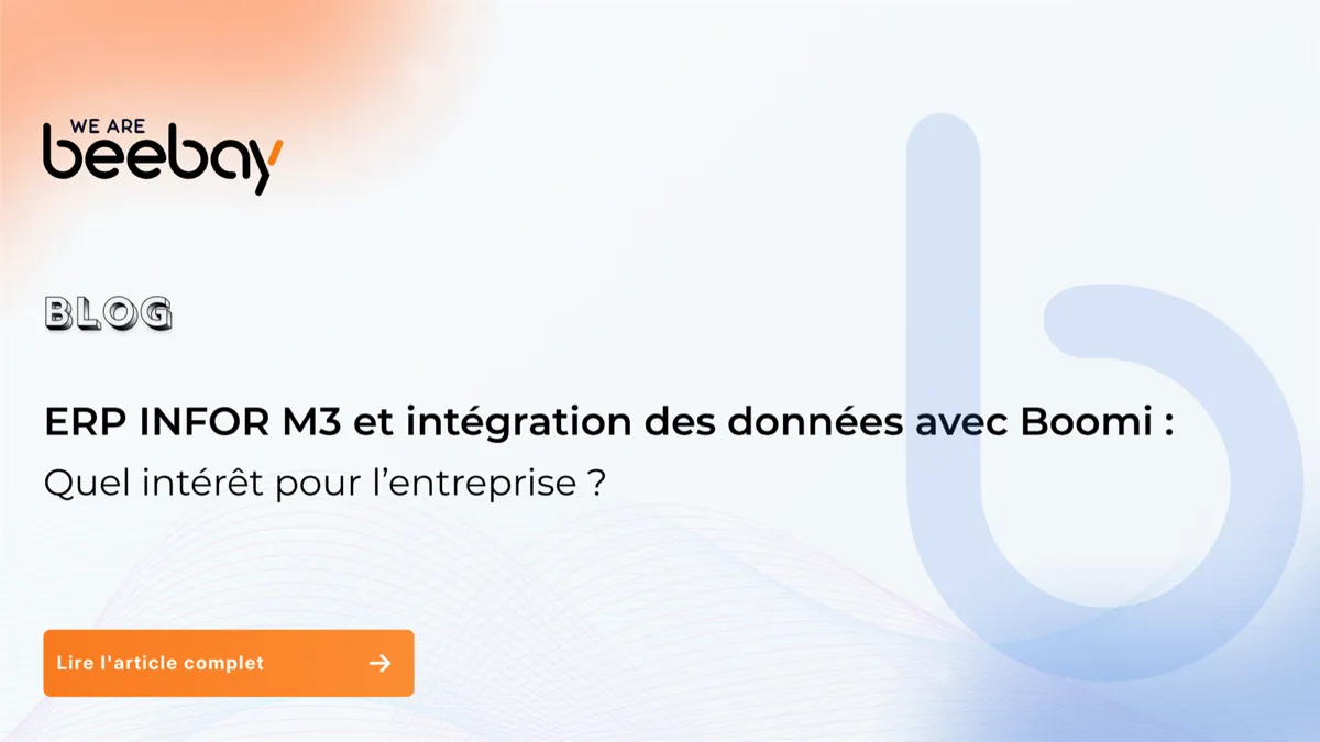 Visuel « Blog » We Are Beebay sur fond clair : ERP Infor M3 et intégration des données avec Boomi, quel intérêt pour l’entreprise.