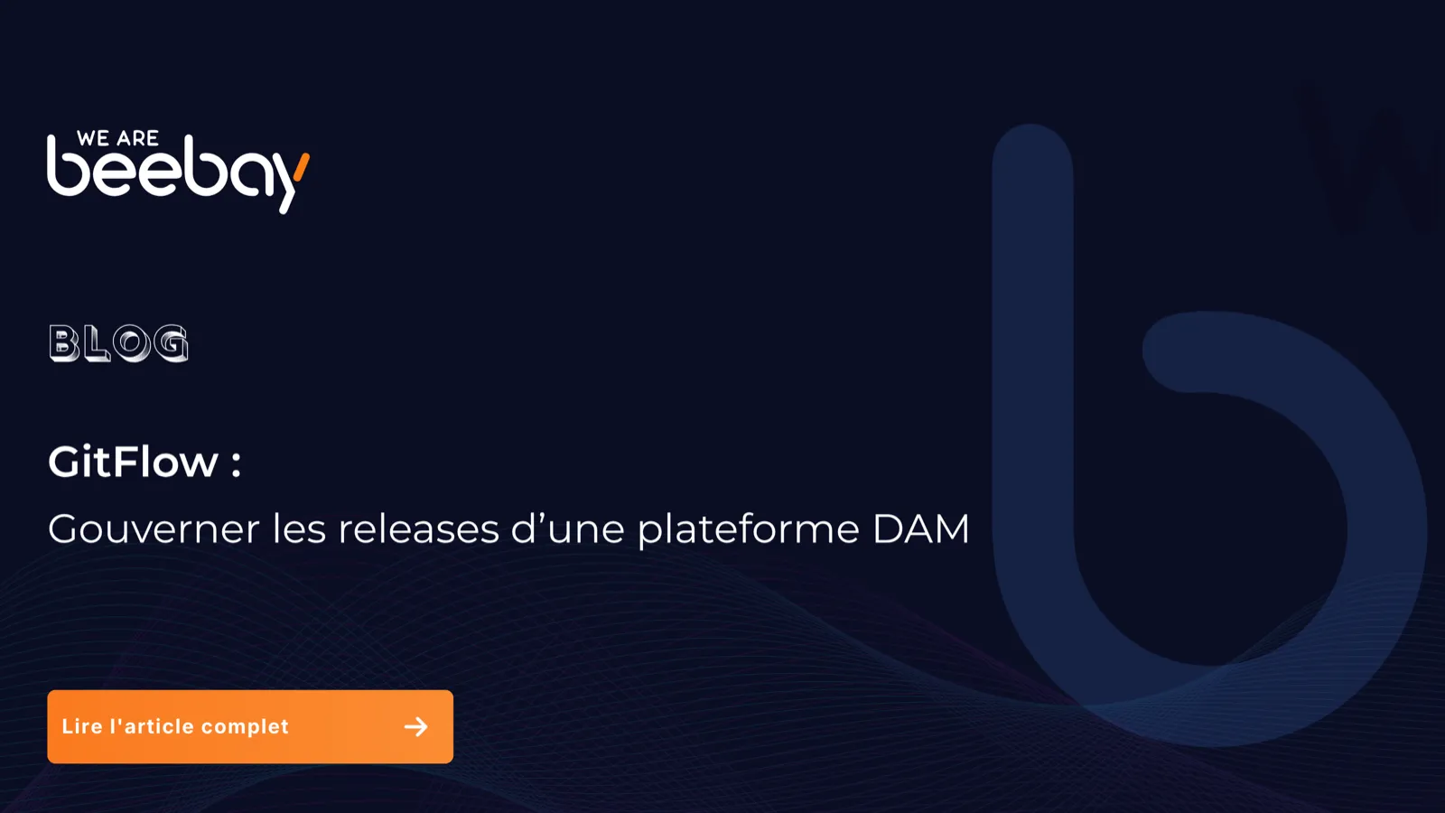 Visuel « Blog » We Are Beebay sur fond bleu nuit : GitFlow, gouverner les releases d’une plateforme DAM.