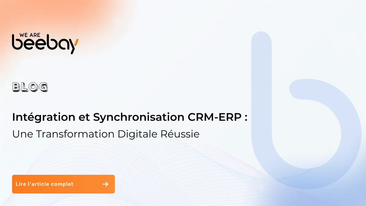 Visuel « Blog » We Are Beebay sur fond clair : intégration et synchronisation CRM-ERP, une transformation digitale réussie.
